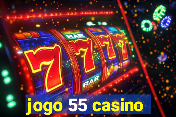 jogo 55 casino